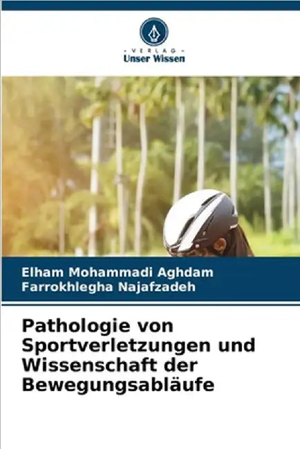 Pathologie von Sportverletzungen und Wissenschaft der Bewegungsabläufe by Elham Mohammadi Aghdam