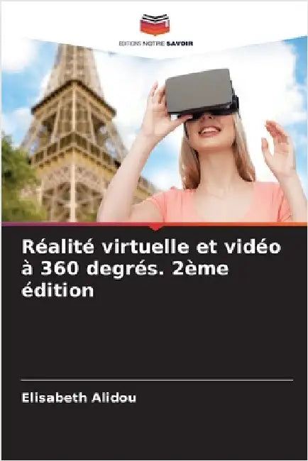 Réalité virtuelle et vidéo à 360 degrés. 2ème édition by Elisabeth Alidou