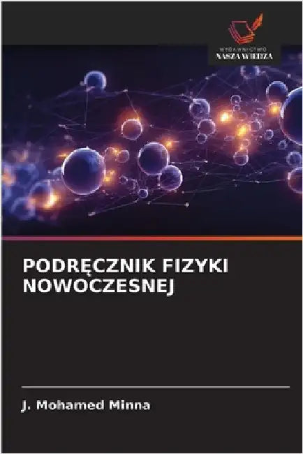 PodrĘcznik Fizyki Nowoczesnej by J. Mohamed Minna