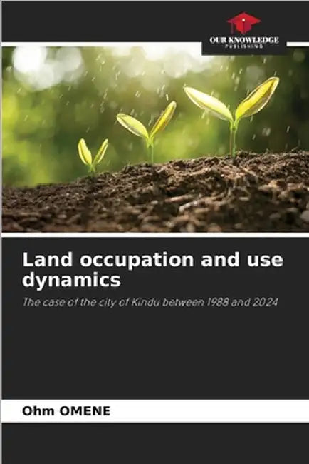 Land occupation and use dynamics by Omene, Ohm