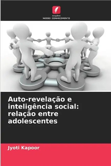 Auto-revelação e inteligência social: relação entre adolescentes by Kapoor, Jyoti