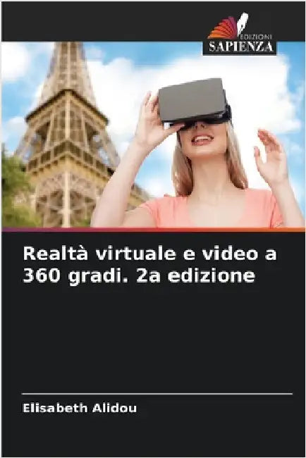 Realtà virtuale e video a 360 gradi. 2a edizione by Alidou, Elisabeth