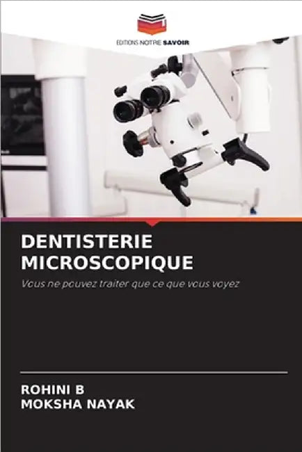Dentisterie Microscopique by B, Rohini