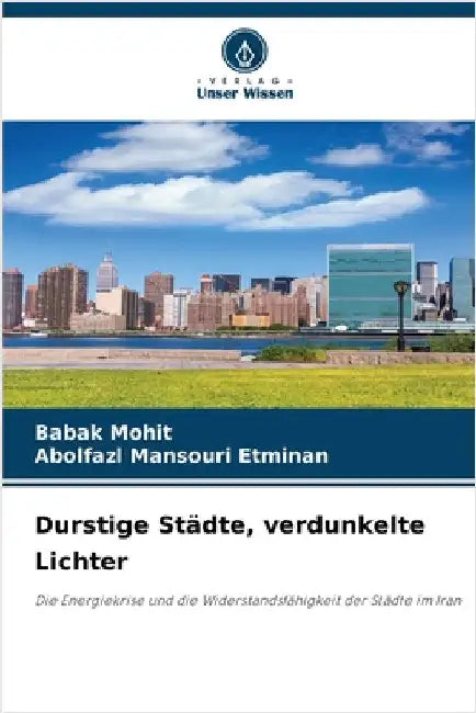 Durstige Städte, verdunkelte Lichter by Babak Mohit