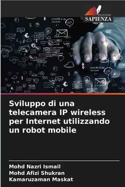 Sviluppo di una telecamera IP wireless per Internet utilizzando un robot mobile by Ismail, Mohd Nazri