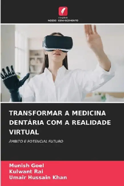 Transformar a Medicina Dentária Com a Realidade Virtual by Munish Goel