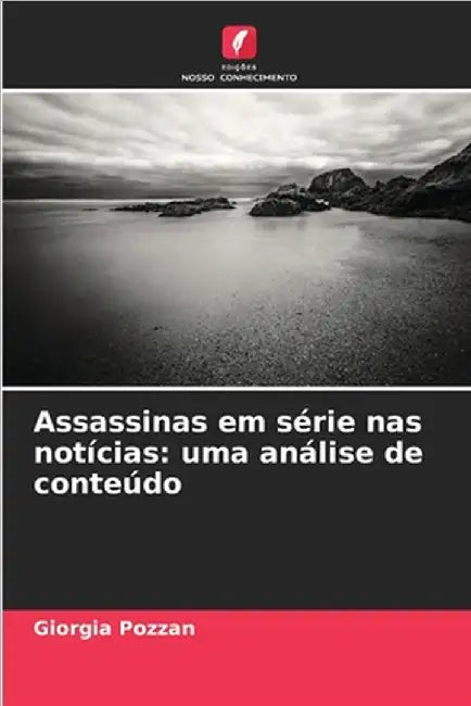 Assassinas em série nas notícias: uma análise de conteúdo by Giorgia Pozzan