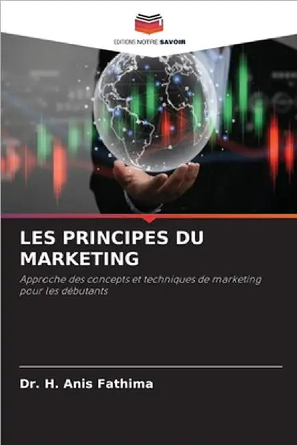 Les Principes Du Marketing by Fathima, H. Anis