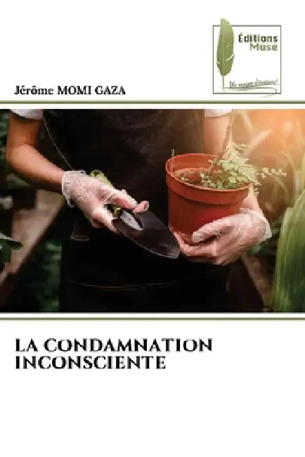 La Condamnation Inconsciente by Jérôme Momi Gaza
