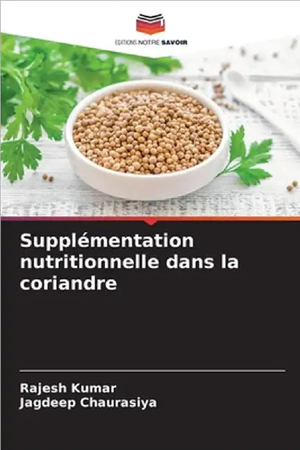 Supplémentation nutritionnelle dans la coriandre by Kumar, Rajesh