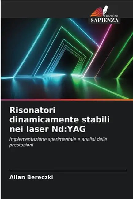 Risonatori dinamicamente stabili nei laser Nd: Yag by Bereczki, Allan