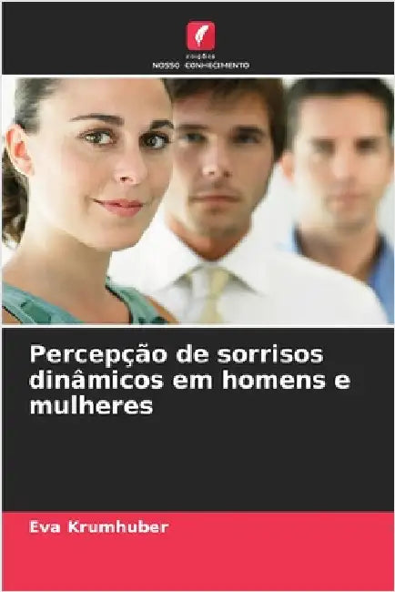 Percepção de sorrisos dinâmicos em homens e mulheres by Krumhuber, Eva