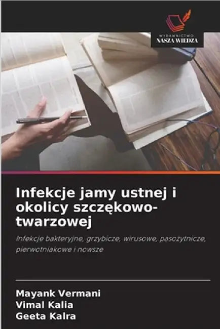 Infekcje jamy ustnej i okolicy szczękowo-twarzowej by Vermani, Mayank