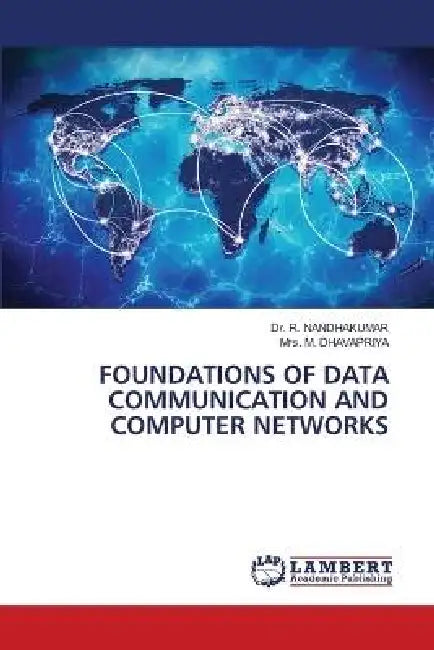 Foundations of Data Communication and Computer Networks by R. Nandhakumar, M. Dhavapriya
