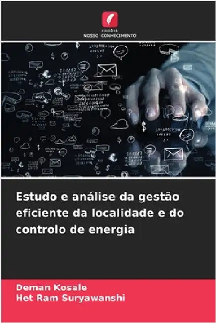 Estudo e análise da gestão eficiente da localidade e do controlo de energia by Kosale, Deman