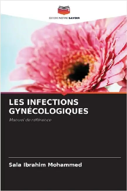 Les Infections Gynécologiques by Ibrahim Mohammed, Sala