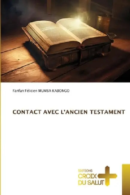 Contact Avec l'Ancien Testament by Fanfan Félicien Mumba Kabongo
