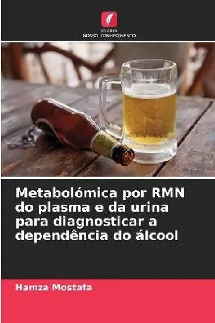 Metabolómica por RMN do plasma e da urina para diagnosticar a dependência do álcool by Hamza Mostafa