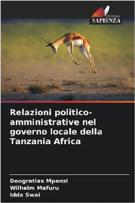 Relazioni politico-amministrative nel governo locale della Tanzania Africa by Mpenzi, Deogratias