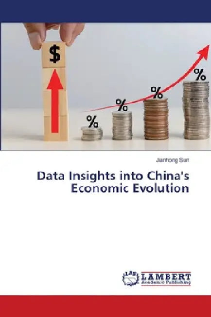 Data Insights into China's Economic Evolution by Jianhong Sun