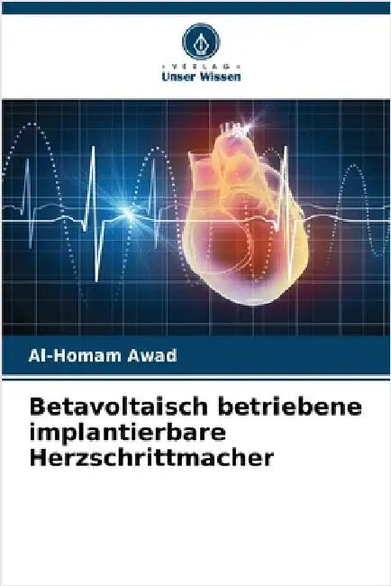 Betavoltaisch betriebene implantierbare Herzschrittmacher by Al-Homam Awad