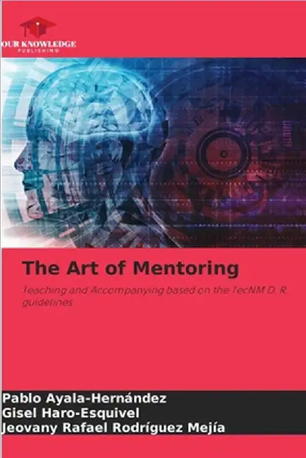 The Art of Mentoring by Pablo Ayala-Hernández
