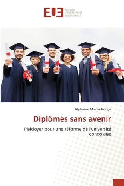 Diplômés sans avenir by Alphonse Miema Bongo
