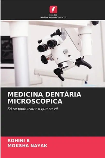 Medicina Dentária Microscópica by Rohini B