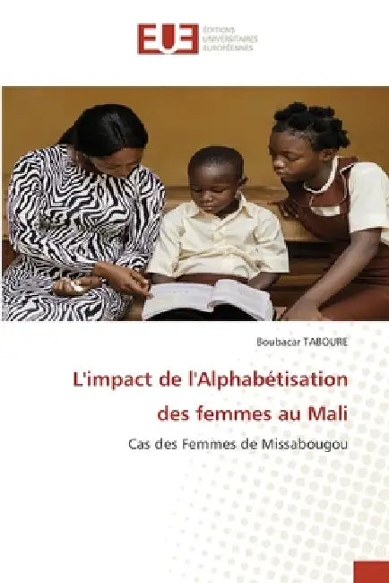 L'impact de l'Alphabétisation des femmes au Mali by Boubacar Taboure