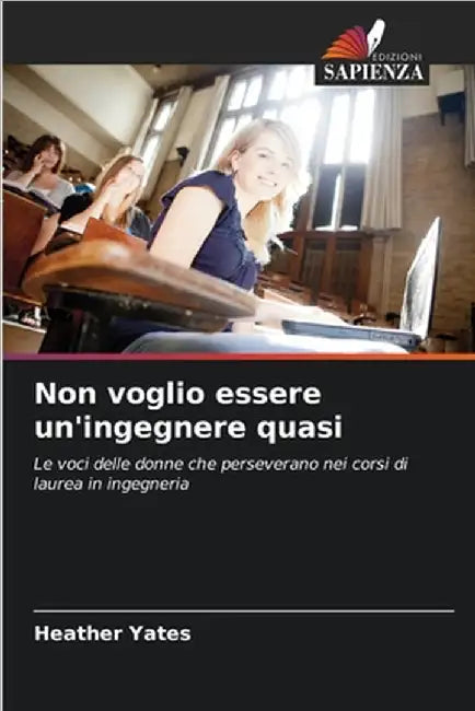 Non voglio essere un'ingegnere quasi by Yates, Heather