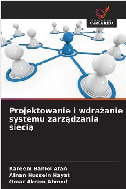 Projektowanie i wdrażanie systemu zarządzania siecią by Kareem Bahlol Afan