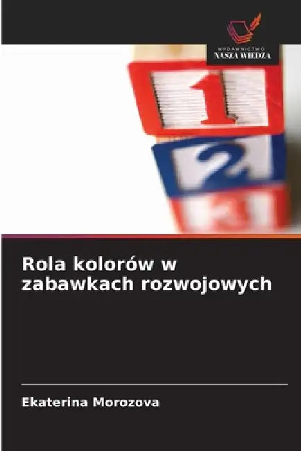 Rola kolorów w zabawkach rozwojowych by Ekaterina Morozova