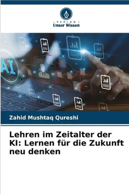 Lehren im Zeitalter der KI: Lernen für die Zukunft neu denken by Qureshi, Zahid Mushtaq