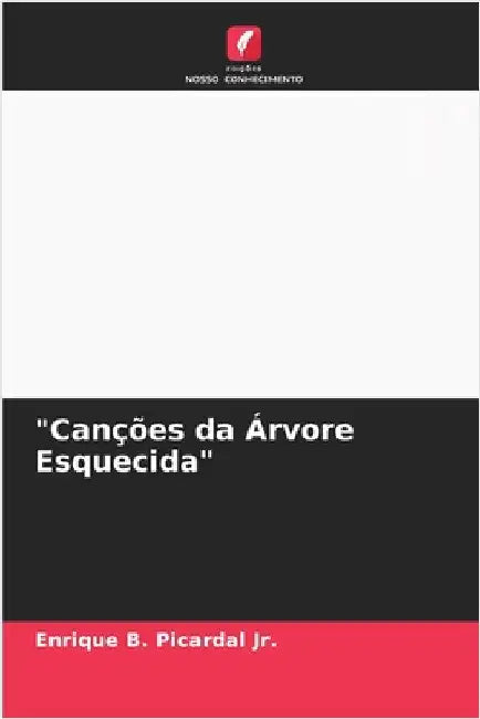 "Canções da Árvore Esquecida" by Jr. Picardal Enrique B.