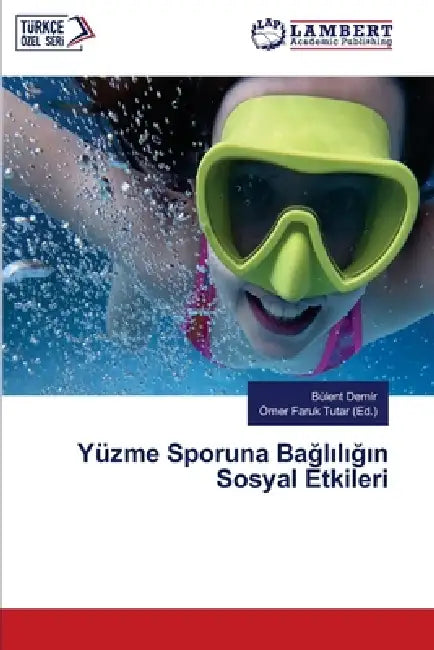 Yüzme Sporuna Bağlılığın Sosyal Etkileri by Bülent Demir, Ömer Faruk Tutar