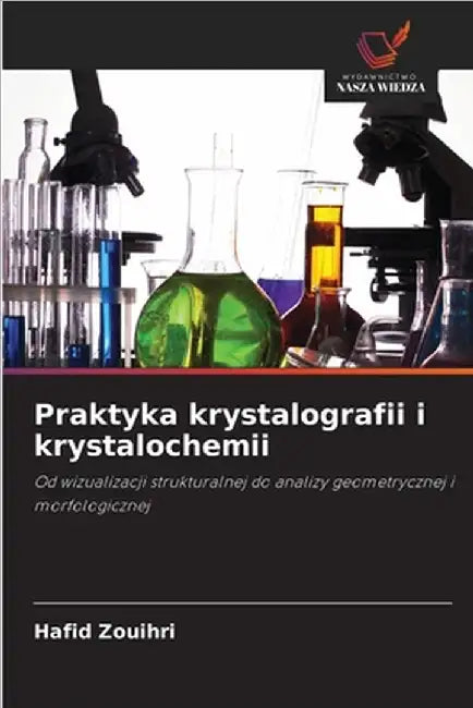 Praktyka krystalografii i krystalochemii by Zouihri, Hafid