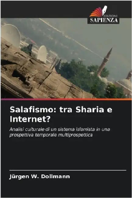 Salafismo: tra Sharia e Internet? by Jürgen W. Dollmann