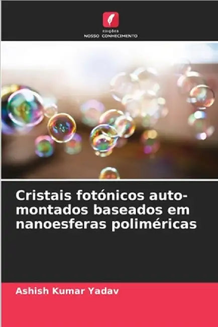 Cristais fotónicos auto-montados baseados em nanoesferas poliméricas by Yadav, Ashish Kumar