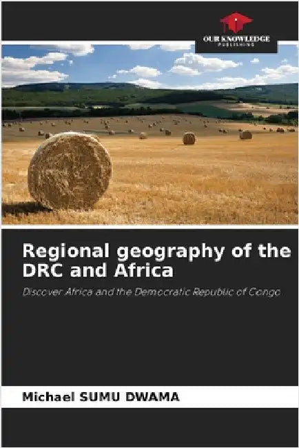 Regional geography of the DRC and Africa by Sumu Dwama, Michael