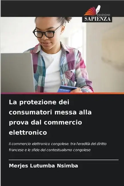 La protezione dei consumatori messa alla prova dal commercio elettronico by Lutumba Nsimba, Merjes