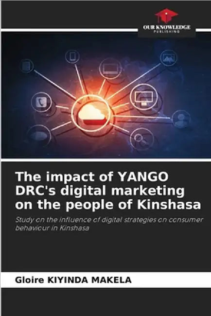 The impact of YANGO DRC's digital marketing on the people of Kinshasa by Gloire Kiyinda Makela