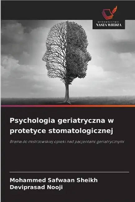 Psychologia geriatryczna w protetyce stomatologicznej by Mohammed Safwaan Sheikh