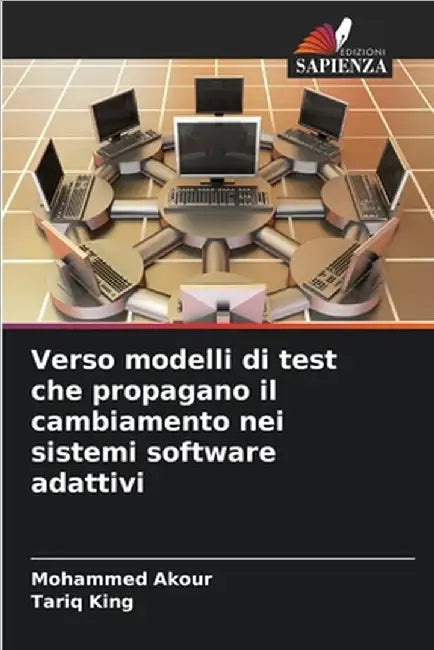 Verso modelli di test che propagano il cambiamento nei sistemi software adattivi by Mohammed Akour