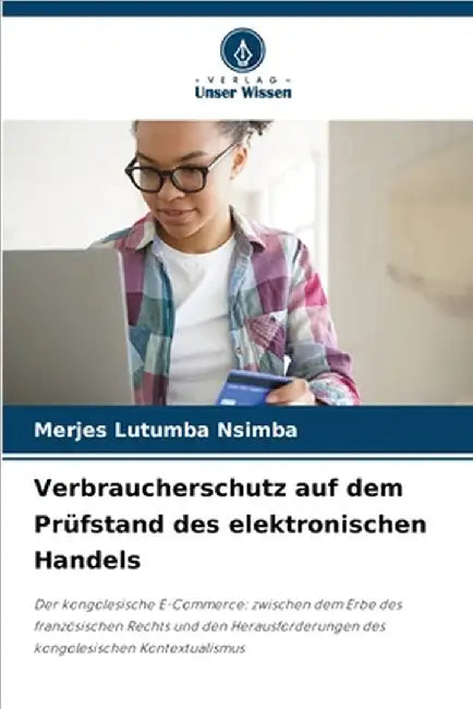 Verbraucherschutz auf dem Prüfstand des elektronischen Handels by Merjes Lutumba Nsimba