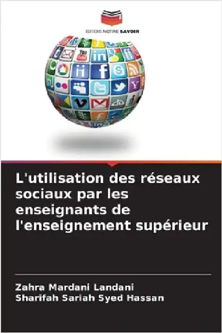 L'utilisation des réseaux sociaux par les enseignants de l'enseignement supérieur by Mardani Landani, Zahra