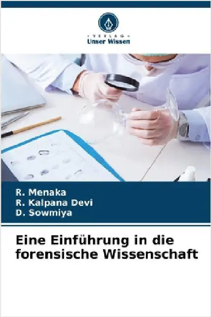 Eine Einführung in die forensische Wissenschaft by Menaka, R.