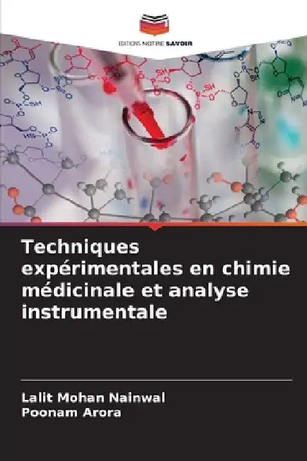 Techniques expérimentales en chimie médicinale et analyse instrumentale by Lalit Mohan Nainwal