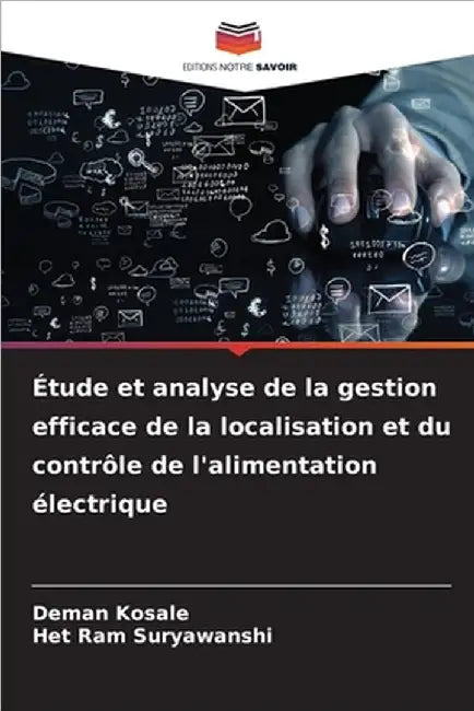 Étude et analyse de la gestion efficace de la localisation et du contrôle de l'alimentation électrique by Kosale, Deman
