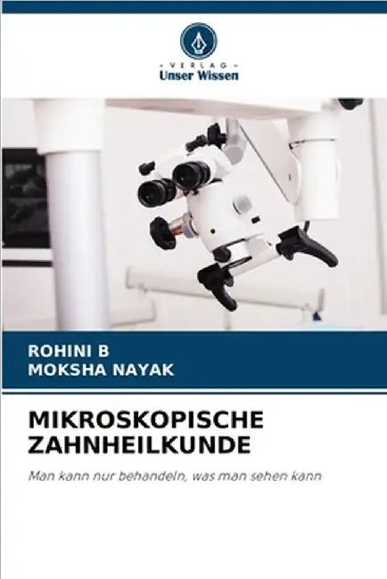 Mikroskopische Zahnheilkunde by Rohini B