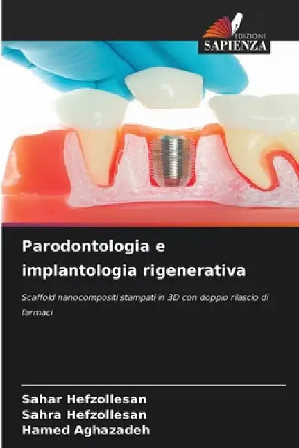 Parodontologia e implantologia rigenerativa by Sahar Hefzollesan